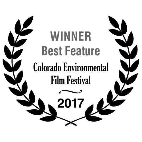 Winner Best Feature - Colorado Environmental Film Festival 2017