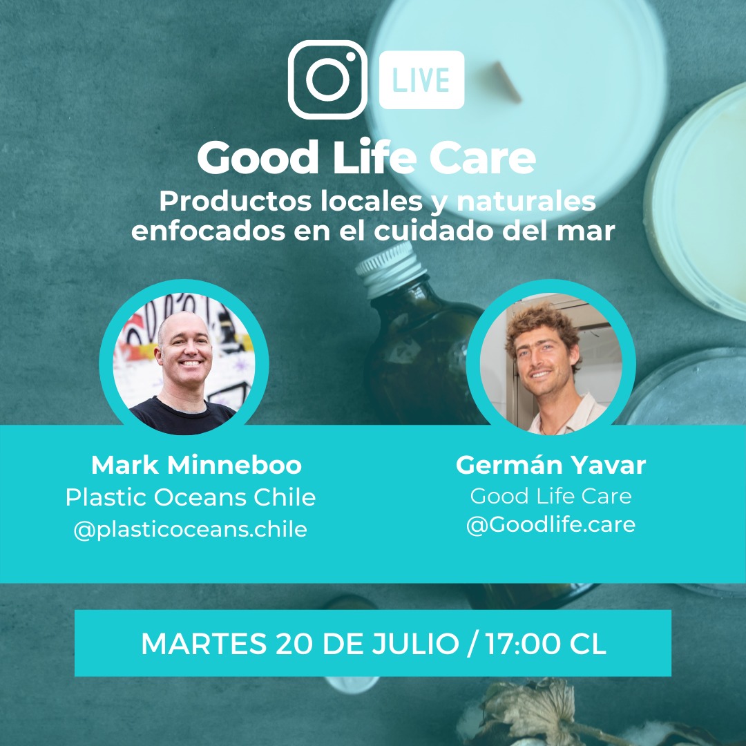 Good Life Care With Plastic Oceans Chile on Instagram Live